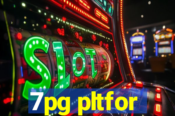 7pg pltfor